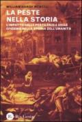 La peste nella storia. L'impatto delle pestilenze e delle epidemie nella storia dell'umanità