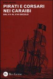 Pirati e corsari nei Caraibi. Dal XV al XVII secolo