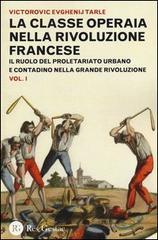 La classe operaia nella rivoluzione francese. Il ruolo del proletariato urbano e contadino nella Grande Rivoluzione: 1