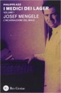 I medici dei lager. 1.Joseph Mengele. L'incarnazione del male