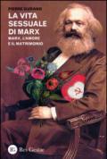 La vita sessuale di Marx. Marx, l'amore e il matrimonio