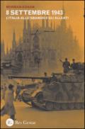 8 settembre 1943. L'Italia allo sbando e gli alleati