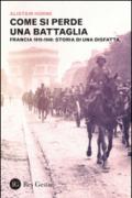 Come si perde una battaglia. Francia 1919-1940: storia di una disfatta