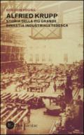 Alfried Krupp. Storia della più grande dinastia industriale tedesca