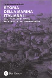 Storia della marina italiana. 2.Dal trattato di Ninfeo alla caduta di Costantinopoli