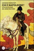 Chi è Napoleone? Vita ed epilogo del genio militare