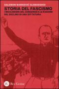 Storia del fascismo. I meccanismi del consenso e le ragioni del declino di una dittatura