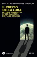 Il prezzo della luna. Intrighi, complotti, xfiles all'ombra dei viaggi spaziali