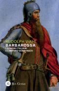 Barbarossa. I comuni italiani e l'impero germanico