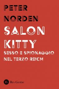 Salon Kitty. Sesso e spionaggio nel Terzo Reich