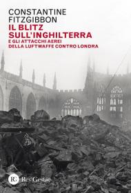 Il blitz sull'Inghilterra e gli attacchi aerei della Luftwaffe contro Londra