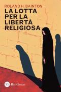 La lotta per la libertà religiosa