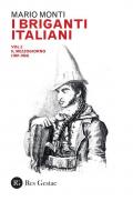 I briganti italiani. Vol. 2: Il Mezzogiorno (1861-1864)
