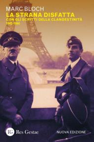 La strana disfatta. Con gli scritti della clandestinità 1942-1944. Nuova ediz.