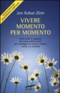 Vivere momento per momento: Edizione riveduta e aggiornata