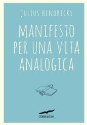 Manifesto per una vita analogica