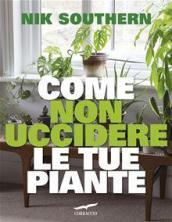 Come non uccidere le tue piante