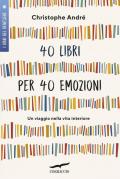 40 libri per 40 emozioni. Un viaggio nella vita interiore