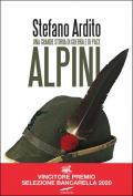 Alpini. Una grande storia di guerra e di pace