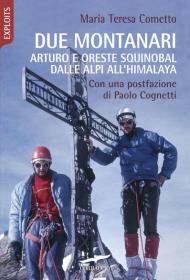 Due montanari. Arturo e Oreste Squinobal dalle Alpi all'Himalaya