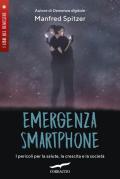 Emergenza smartphone. I pericoli per la salute, la crescita e la società