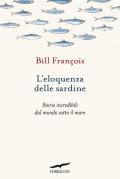 L' eloquenza delle sardine. Storie incredibili dal mondo sotto il mare