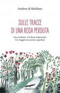 Sulle tracce di una rosa perduta