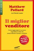 Il miglior venditore. Come raggiungere il successo negli affari e nella vita assecondando il proprio carattere