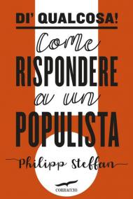 Di' qualcosa! Come rispondere a un populista