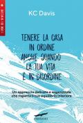 Tenere la casa in ordine anche quando la tua vita è in disordine