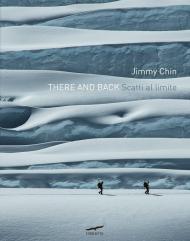 There and back. Scatti al limite. Ediz. illustrata