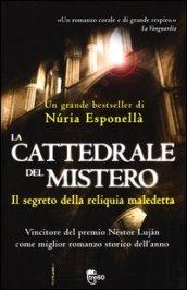 La cattedrale del mistero. Il segreto della reliquia maledetta