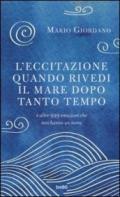 L'eccitazione quando rivedi il mare dopo tanto tempo e altre 999 emozioni che non hanno un nome