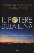 Il potere della luna: La guida completa per vivere in armonia con la natura e i ritmi lunari