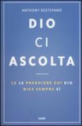 Dio ci ascolta. Le 10 preghiere cui Dio dice sempre sì