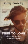 Free to love. Niente da perdere se non l'amore