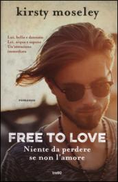 Free to love. Niente da perdere se non l'amore