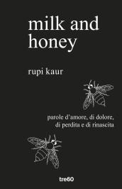 milk and honey: parole d'amore, di dolore, di perdita e di rinascita;