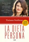 La dieta persona: Il primo metodo basato sulla personalità per controllare la fame, sentirsi gratificati, dimagrire