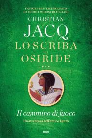 Il cammino di fuoco. Lo scriba di Osiride