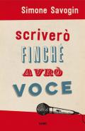 Scriverò finché avrò voce