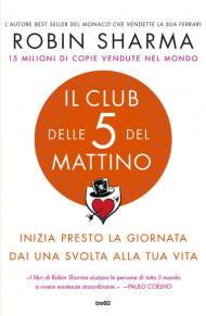 Il club delle 5 del mattino. Inizia presto la giornata, dai una svolta alla tua vita