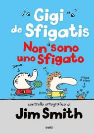 Non sono uno sfigato. Gigi de Sfigatis