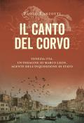 Il canto del corvo. Venezia 1754. Un'indagine di Marco Leon, agente dell'Inquisizione di Stato