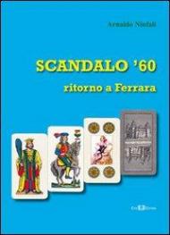 Scandalo '60. Ritorno a Ferrara