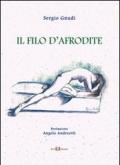 Il filo d'Afrodite. Ode, epigrammi, dialoghi