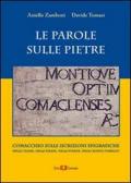 Le parole sulle pietre. Comacchio sulle iscrizioni epigrafiche nelle chiese, nelle piazze, nelle strade, negli edifici pubblici