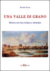 Una valle di grano. Ostellato fra storia e memoria