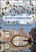 Ali su Comacchio. Guida del parco del Delta del Po