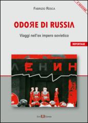 Odore di Russia. Viaggi nell'ex impero sovietico